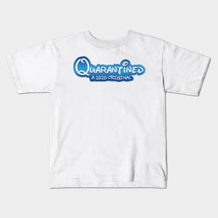 Quarantined Original Kids T-Shirt